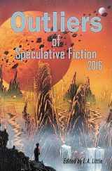 9781541117952-1541117956-Outliers of Speculative Fiction 2016
