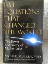 9780786861033-0786861037-Five Equations That Changed the World: The Power and Poetry of Mathematics