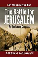 9781544227276-1544227272-The Battle for Jerusalem: An Unintended Conquest (50th Anniversary Edition)