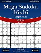 9781505649574-1505649579-Mega Sudoku 16x16 Large Print - Medium - Volume 58 - 276 Logic Puzzles