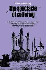 9780521089647-0521089646-The Spectacle of Suffering: Executions and the Evolution of Repression: From a Preindustrial metropolis to the European Experience