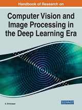 9781799888925-1799888924-Handbook of Research on Computer Vision and Image Processing in the Deep Learning Era (Advances in Computational Intelligence and Robotics)