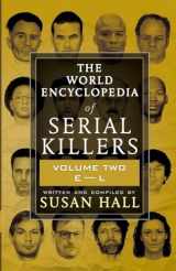9781952225215-1952225213-THE WORLD ENCYCLOPEDIA OF SERIAL KILLERS: Volume Two E-L