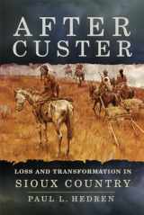 9780806160443-0806160446-After Custer: Loss and Transformation in Sioux Country