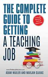 9781999163112-1999163117-The Complete Guide To Getting A Teaching Job: Land Your Dream Teaching Job