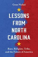 9781958888018-195888801X-Lessons from North Carolina: Race, Religion, Tribe, and the Future of America