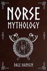 9781922346025-1922346020-Norse Mythology: Tales of Norse Gods, Heroes, Beliefs, Rituals & the Viking Legacy