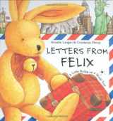 9781593840341-1593840349-Letters from Felix: A Little Rabbit on a World Tour