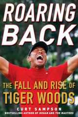 9781635766837-1635766834-Roaring Back: The Fall and Rise of Tiger Woods
