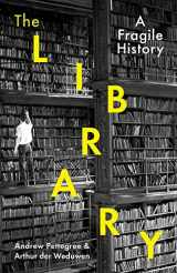 9781788163422-1788163427-The Library: A Fragile History