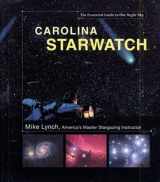 9780760328453-0760328455-Carolina Starwatch: The Essential Guide to Our Night Sky