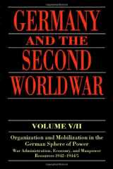 9780198208730-0198208731-Germany and the Second World War: Organization and Mobilization in the German Sphere of Power, Wartime Administration, Economy, and Manpower Resources 1942-1944/5 (Germany and the Second World War, Vol 5/II)