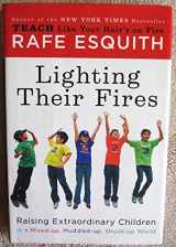 9780670021086-0670021083-Lighting Their Fires: Raising Extraordinary Children in a Mixed-up, Muddled-up, Shook-up World