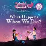 9780997806663-0997806664-Annabelle & Aiden: What Happens When We Die?