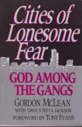 9780802411365-0802411363-Cities of Lonesome Fear: God Among the Gangs