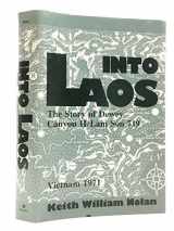 9780891412472-0891412476-Into Laos: The Story of Dewey Canyon Ii/Lam Son 719, Vietnam 1971