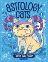 9781733695954-1733695958-Astrology Cats Coloring Book: Signs of the Zodiac with Kitties: Constellations, Dates, Traits, Planets, Elements and Cuteness for All Ages