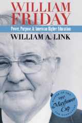 9780807821671-0807821675-William Friday: Power, Purpose, and American Higher Education