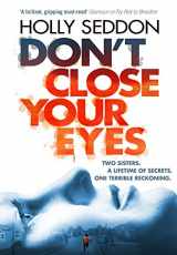 9781782396710-1782396713-Don't Close Your Eyes [Paperback] [Jul 06, 2017] Holly Seddon