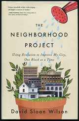 9780316037679-0316037672-The Neighborhood Project: Using Evolution to Improve My City, One Block at a Time
