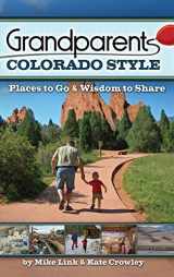9781591938576-1591938570-Grandparents Colorado Style: Places to Go & Wisdom to Share (Grandparents with Style)