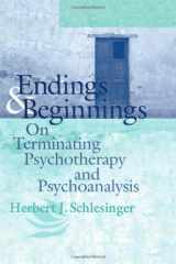 9780881634136-0881634131-Endings and Beginnings: On Terminating Psychotherapy and Psychoanalysis