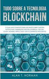 9788835406990-8835406994-Tudo Sobre a Tecnologia Blockchain: O Guia Mais Completo Para Iniciantes Sobre Carteira Blockchain, Bitcoin, Ethereum, Ripple, Dash (Portuguese Edition)