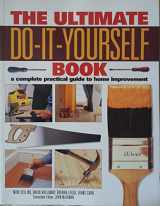 9781843096726-1843096722-The Ultimate Do-it-yourself Book: A Complete Practical Guide to Home Improvement