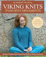 9781570769351-1570769354-Viking Knits and Ancient Ornaments: Interlace Patterns from Around the World in Modern Knitwear
