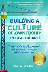9781945157172-1945157178-Building A Culture Of Ownership In Healthcare, 2017 AJN Award Recipient