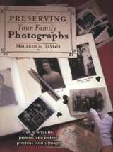 9781558705791-1558705791-Preserving Your Family Photographs: How to Organize, Present, and Restore Your Precious Family Images