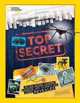 9781426339127-1426339127-Top Secret: Spies, Codes, Capers, Gadgets, and Classified Cases Revealed