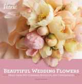 9781588169877-1588169871-Victoria Beautiful Wedding Flowers: More than 300 Corsages, Bouquets, and Centerpieces