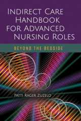 9781284144109-1284144100-Indirect Care Handbook for Advanced Nursing Roles: Beyond the Bedside