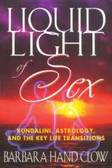 9781879181748-1879181746-Liquid Light of Sex: Kundalini, Astrology, and the Key Life Transitions