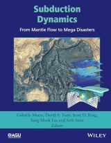 9781118888858-1118888855-Subduction Dynamics: From Mantle Flow to Mega Disasters (Geophysical Monograph Series)