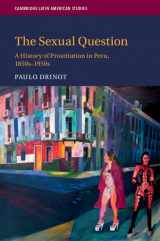 9781108717281-1108717284-The Sexual Question: A History of Prostitution in Peru, 1850s–1950s (Cambridge Latin American Studies, Series Number 119)