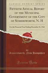 9781333213886-1333213883-Fiftieth Annual Report of the Municipal Government of the City of Somersworth, N. H: For the Financial Year Ending December 31, 1942 (Classic Reprint)