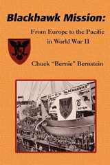 9780595398454-0595398456-Blackhawk Mission: From Europe to the Pacific in World War II