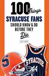 9781600789885-1600789889-100 Things Syracuse Fans Should Know & Do Before They Die (100 Things...Fans Should Know)