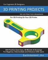 9781072617631-1072617633-3D PRINTING PROJECTS: 200 3D Practice Drawings For 3D Printing On Your 3D Printer