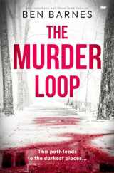 9781504086691-1504086694-The Murder Loop: An atmospheric and tense crime thriller