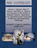 9781270413493-127041349X-James J. Gearon, Mary E. Gearon, and Mary E. Gearon, as Executrix of the Estate of Edward Gearon, Deceased, U.S. Supreme Court Transcript of Record with Supporting Pleadings