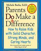 9780787946050-0787946052-Parents Do Make a Difference: How to Raise Kids with Solid Character, Strong Minds, and Caring Hearts