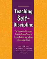 9781892989918-1892989913-Teaching Self-Discipline: The Responsive Classroom Guide to Helping Students Dream, Behave, and Achieve in Elementary School