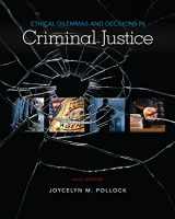 9781337558495-1337558494-Ethical Dilemmas and Decisions in Criminal Justice