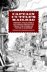 9781946053039-1946053031-Captain Cuttle's Mailbag: History, Folklore, and Victorian Pedantry from the Pages of "Notes and Queries"
