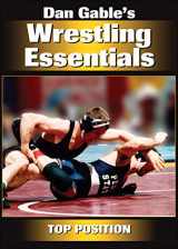 9780736079969-0736079963-Dan Gable's Wrestling Essentials: Top Position DVD