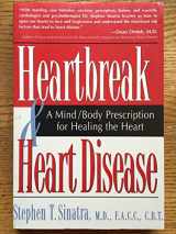 9780879839741-0879839740-Heartbreak and Heart Disease: A Mind/Body Prescription for Healing the Heart