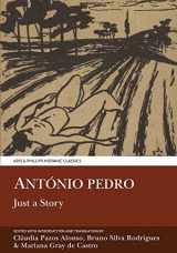 9781910572061-1910572063-Antonio Pedro: Just a Story (Aris & Phillips Hispanic Classics)